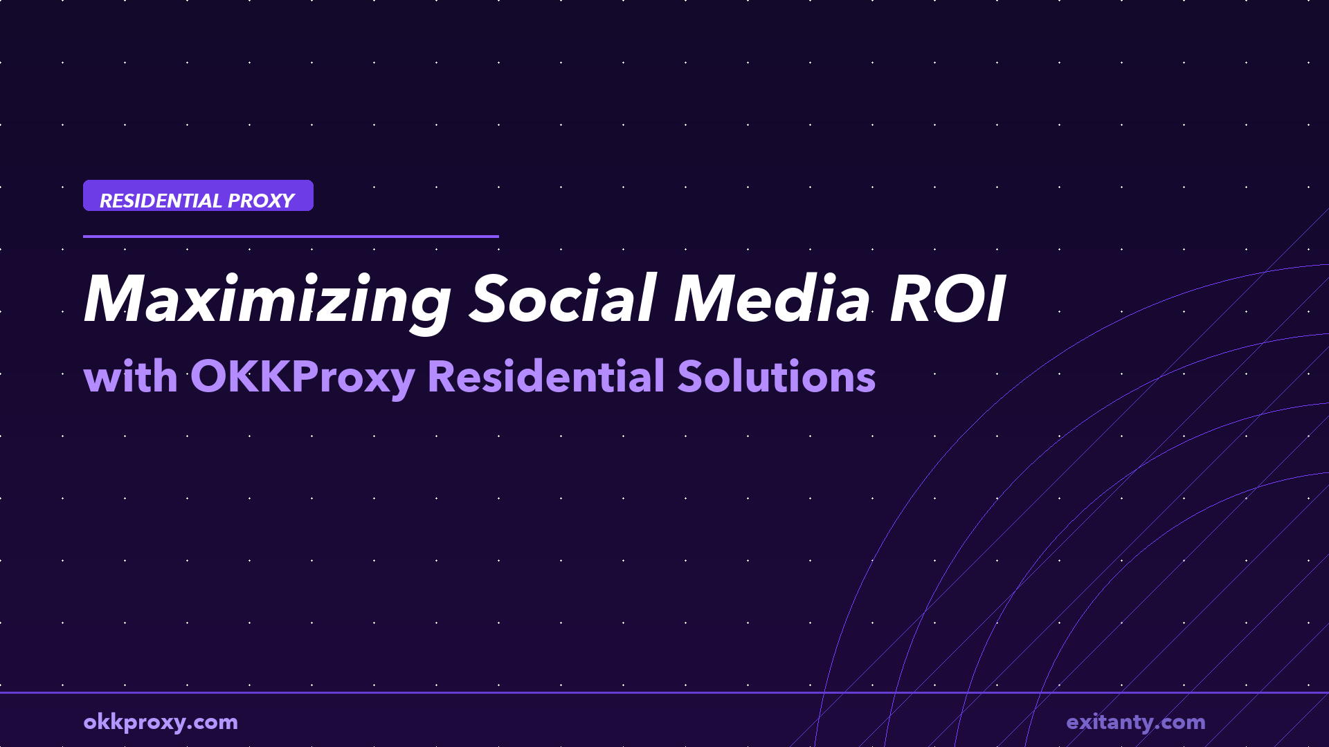 Maximizing Social Media ROI with OKKProxy Residential Solutions